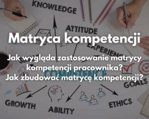 Matryca kompetencji pracownika jak ją stworzyć