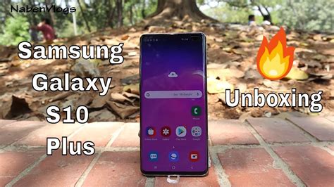 Samsung Galaxy S10 Plus 📱 Unboxing Review 😱 The Best Smartphone🔥