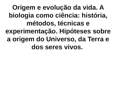 Ppt Origem E Evolu O Da Vida A Biologia Como Ci Ncia Hist Ria