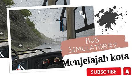 Bus Simulator Indonesia Hujan Deras Disertai Dengan Petir Di Tengah