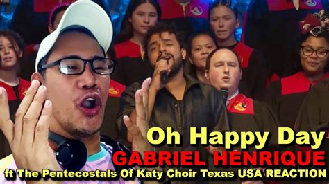 Gabriel Henrique Oh Happy Day Ft The Pentecostals Of Katy Choir Texas