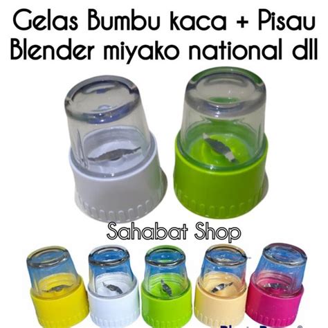 Jual FULL SET PISAU GELAS BUMBU KACA BELING BLENDER MIYAKO NATIONAL DLL