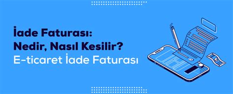 İade Faturası Nedir Nasıl Kesilir E Ticaret İade Faturası IdeaSoft