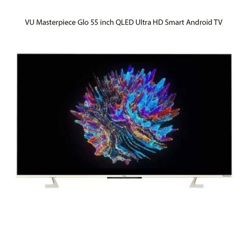 Vu Masterpiece Glo Inch Qled Ultra Hd Smart Android Tv At Rs