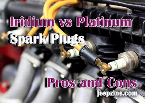 Iridium vs Platinum Spark Plugs (Pros and Cons) - Jeepzine