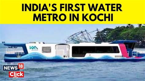 Modi In Kerala Kochi Get S India S First Water Metro Kochi Metro Md