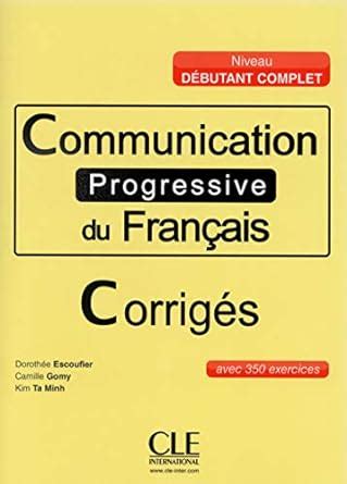 Communication Progressive Du Fran Ais Corriges Corrig S Niveau