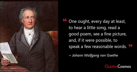 One Ought Every Day At Johann Wolfgang Von Goethe Quote