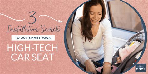 3 Installation Secrets to Out-Smart Your High-Tech Car Seat • The ...