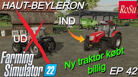 HAUT BEYLERON Ny traktor købt billig Episode 42 Farming Simulator