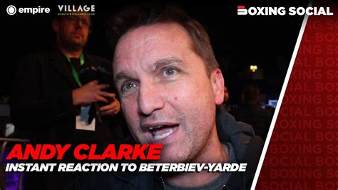 What A Fight Andy Clarke Ecstatic Reaction To Artur Beterbiev S