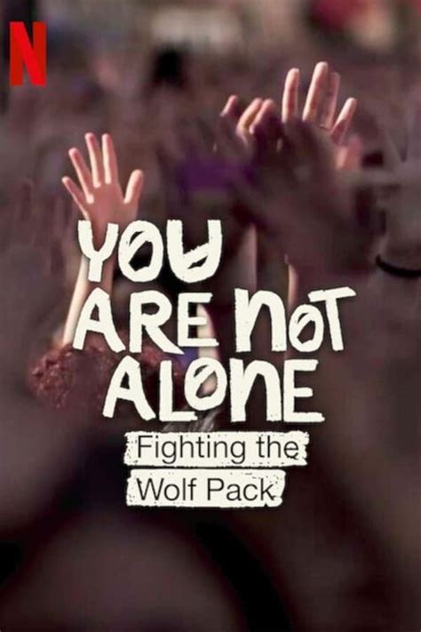 You Are Not Alone Fighting The Wolf Pack Where To Watch And