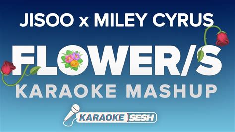 Flowers Jisoo X Miley Cyrus Karaoke Mashup Youtube Music