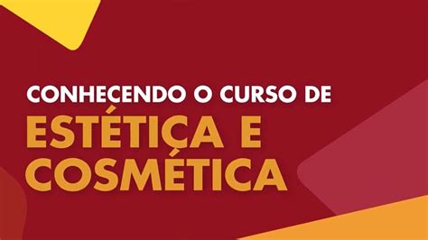 Conhecendo O Curso De Est Tica E Cosm Tica Youtube