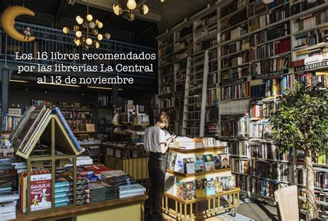 Los 16 libros recomendados por las librerías La Central al 13 de