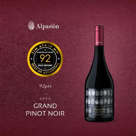 Alpasións 2022 Grand Pinot Noir Earns 92 Points From Tim Atkin