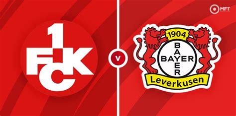 Kaiserslautern Vs Bayer Leverkusen Prediction And Betting Tips