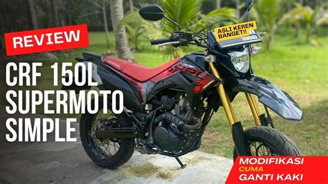 Review Crf 150l Supermoto Simple Hanya Ganti Velg Bisa Ganteng Kaya Gini Youtube