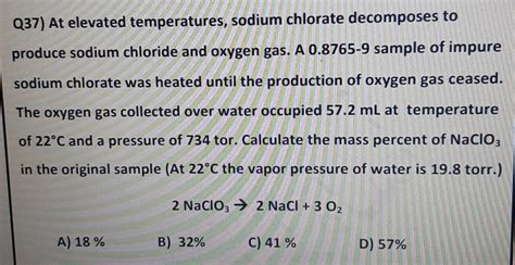 Solved Q37 At Elevated Temperatures Sodium Chlorate Chegg