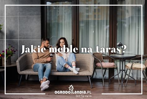 Jakie Meble Na Taras Ogrodolandia