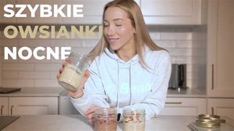 Szybkie Przepisy Na Nocn Owsiank Anna Karcz Gymbeam Youtube