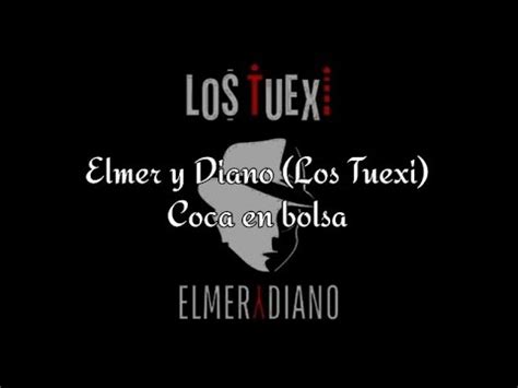 Elmer Y Diano Los Tuexi Coca En Bolsa Letra Lyrics Vas Youtube