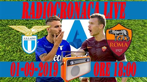 Lazio Roma Radiocronaca Serie A 2019 20 Live Streaming YouTube