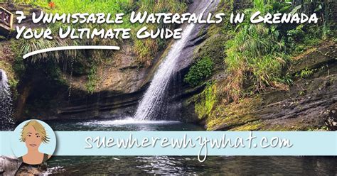 Your Ultimate Guide to the 7 Best Waterfalls in Grenada - Sue Where Why ...