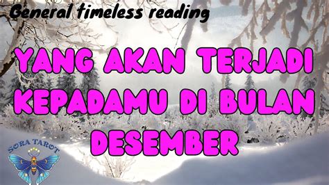 YANG AKAN TERJADI KEPADAMU DI BULAN DESEMBER Timeless Reading YouTube