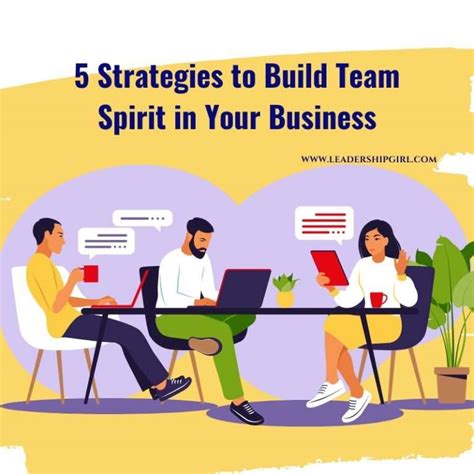 Strategies To Build Team Spirit In Your Business Leadership Girl