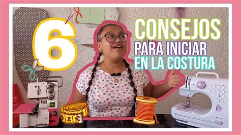 6 CONSEJOS PARA INICIAR EN LA COSTURA YouTube