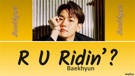 Baekhyun R U Ridin Ita Traduzione Color Coded Lyrics Han Rom