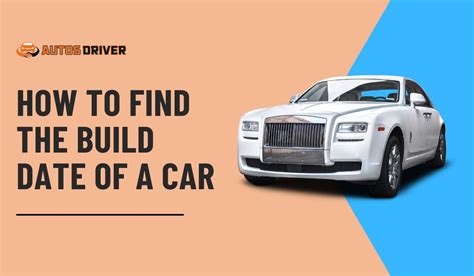 How To Find The Build Date Of A Car