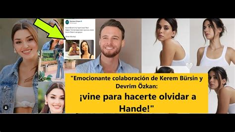 Emocionante colaboración de Kerem Bürsin y Devrim Özkan vine para