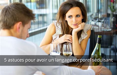 Astuces Pour Avoir Un Langage Corporel Confiant Qui S Duit Les Femmes