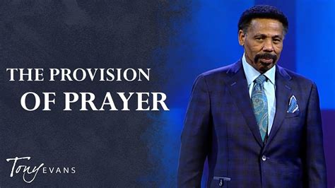 The Provision Of Prayer Tony Evans Sermon True Word Of Yeshua