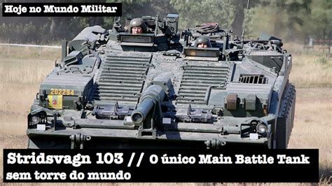 Stridsvagn 103 o único Main Battle Tank sem torre do mundo YouTube