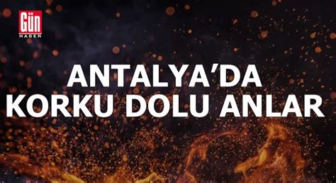 Antalya Da Korku Dolu Anlar