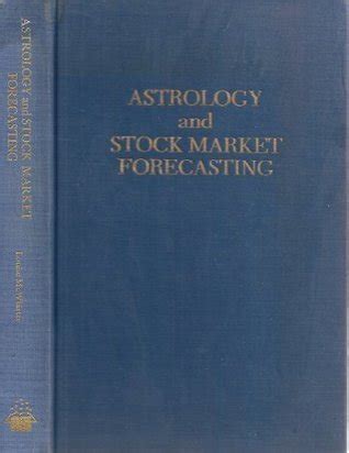 Astrology And Stock Market Forecasting By Louise Mcwhirter Goodreads