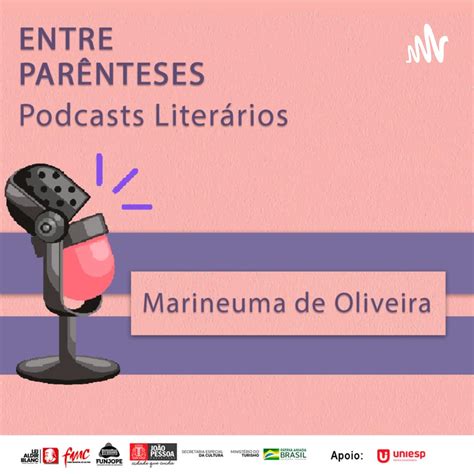 ENTRE PARÊNTESES PODCASTS LITERÁRIOS MARINEUMA DE OLIVEIRA COSTA