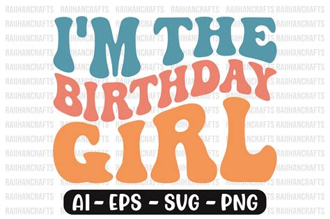 Im The Birthday Girl Retro Wavy Svg Graphic By Raiihancrafts