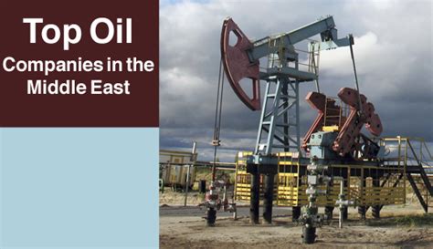 Top Oil Companies in the Middle East - https://middleeast-business.com