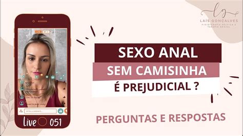 Live Transar Sem Camisinha No Sexo Anal Prejudicial