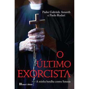 O Ltimo Exorcista A Minha Batalha Contra Satan S Brochado