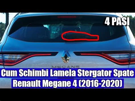 Tutorial Cum Schimbi Lamela Stergator Spate Luneta Portbagaj La