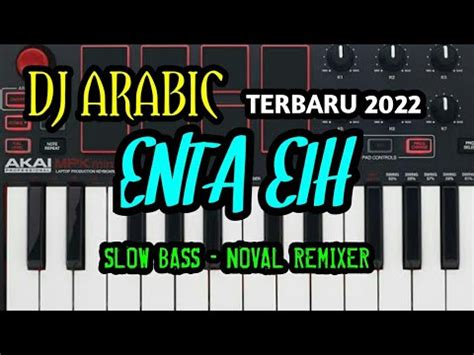 Dj Arabic Enta Eih Slow Bass Terbaru Remix Angklung Style