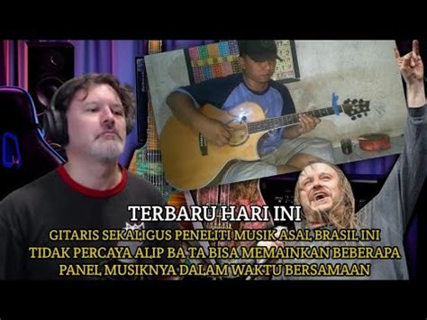 Terbaru Hari Ini Gitaris Brasil Ini Tidak Percaya Alip Ba Ta Bisa