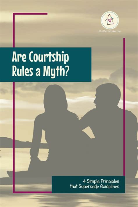 Are Courtship Rules A Myth 4 Simple Principles That Supersede Guidelines