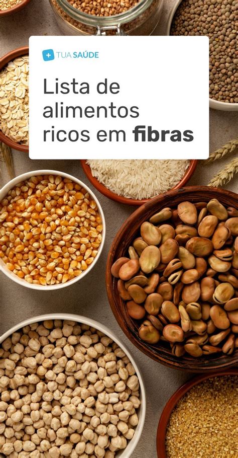 Alimentos Ricos Em Fibras E 6 Principais Benefícios Para A Saúde Em