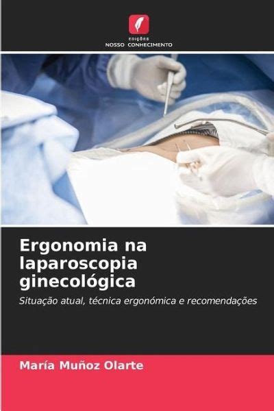 Ergonomia Na Laparoscopia Ginecol Gica Von Mar A Mu Oz Olarte Bei